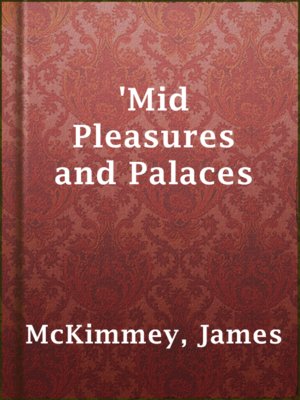cover image of 'Mid Pleasures and Palaces